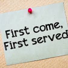 first come first served